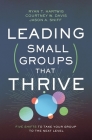Leading Small Groups That Thrive: Five Shifts to Take Your Group to the Next Level Cover Image