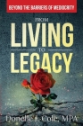 From Living to Legacy: Beyond the Barriers of Mediocrity By Donelle Cole Cover Image