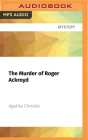 The Murder of Roger Ackroyd (Hercule Poirot Mysteries #4) By Agatha Christie, Richard Armitage (Read by) Cover Image
