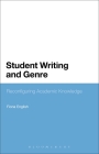 Student Writing and Genre: Reconfiguring Academic Knowledge By Fiona English Cover Image
