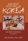 Ancient History of Korea: Mystery Unveiled. Second Edition Cover Image