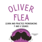 Oliver the Flea Pronounce the letters f and v: An Early Reading Speech Excercise Book Cover Image