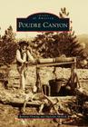 Poudre Canyon (Images of America) By Barbara Fleming, Malcolm McNeill Cover Image