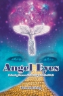 Angel Eyes: Releasing Fears and Following Your Soul Path Cover Image