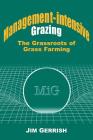 Management-Intensive Grazing: The Grassroots of Grass Farming By Jim Gerrish Cover Image