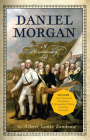Daniel Morgan: A Revolutionary Life By Albert Louis Zambone Cover Image