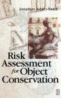 Risk Assessment for Object Conservation By Jonathan Ashley-Smith Cover Image