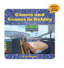 Games and Genres in Roblox (21st Century Skills Innovation Library: Unofficial Guides Ju) By Josh Gregory Cover Image