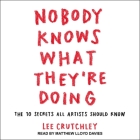Nobody Knows What They're Doing: The 10 Secrets All Artists Should Know Cover Image