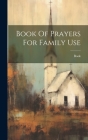 Book Of Prayers For Family Use Cover Image