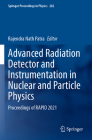 Advanced Radiation Detector and Instrumentation in Nuclear and Particle Physics: Proceedings of Rapid 2021 (Springer Proceedings in Physics #282) By Rajendra Nath Patra (Editor) Cover Image