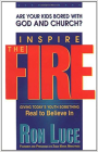 Inspire the Fire: Are Your Kids Bored with God and Church? Cover Image