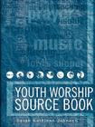 Youth Worship Source Book By Sarah Kathleen Johnson Cover Image