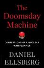 The Doomsday Machine: Confessions of a Nuclear War Planner Cover Image