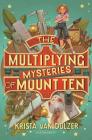 The Multiplying Mysteries of Mount Ten By Krista Van Dolzer Cover Image