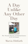 A Day Unlike Any Other Day By Marvin Dittfurth Cover Image