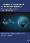 Theoretical Foundations of Homeland Security: Strategies, Operations, and Structures Cover Image