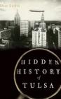 Hidden History of Tulsa By Steve Gerkin Cover Image