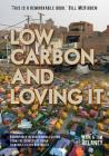 Low-Carbon and Loving It: Adventures in sustainable living - from the streets of India to middle class Australia By Mark R. Delaney, Thomas S. Delaney, Nagai David (Illustrator) Cover Image