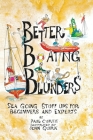 Better Boating Blunders: Sea Going Stuff Ups for Beginners and Experts By Paul Curtis Cover Image
