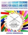 Funny And Vibrant Coloring Books For Adults And Kids: Relaxation And Creative Windmill Coloring Designs (Windmill Coloring Series) (Volume 1) By Louisa Henderson Cover Image