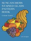 Suncatchers Stained Glass Pattern Book (Dover Stained Glass Instruction) Cover Image