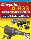 Chrysler A-833 Transmissions: How to Rebuild and Modify Cover Image
