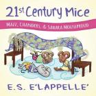 21st Century Mice: Mazz, Chanders & Sahara Mouseproud By E. S. E'Lappelle Cover Image