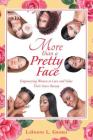 More Than a Pretty Face: Empowering Women to Love and Value Their Inner Beauty By Lashone L. Grimes Cover Image