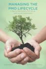 Managing The PMO Lifecycle: 2nd Edition: A Step by Step Guide to PMO Set-up, Build-out and Sustainability By Waffa Karkukly Cover Image