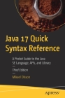 Java 17 Quick Syntax Reference: A Pocket Guide to the Java Se Language, Apis, and Library Cover Image