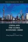 China and the Global Economic Crisis (Contemporary China #22) By Yongnian Zheng (Editor), Sarah Yueting Tong (Editor) Cover Image