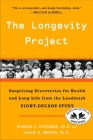 The Longevity Project: Surprising Discoveries for Health and Long Life from the Landmark Eight-Decade Study By Howard S. Friedman, Ph.D., Leslie R. Martin, Ph.D. Cover Image