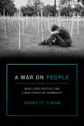 A War on People: Drug User Politics and a New Ethics of Community By Jarrett Zigon Cover Image
