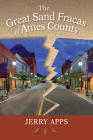 The Great Sand Fracas of Ames County: A Novel By Jerry Apps Cover Image