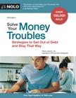 Solve Your Money Troubles: Strategies to Get Out of Debt and Stay That Way By Robin Leonard, Margaret Reiter, Amy Loftsgordon Cover Image