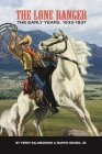 The Lone Ranger: The Early Years, 1933 - 1937 (hardback) Cover Image