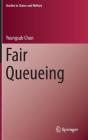 Fair Queueing (Studies in Choice and Welfare) By Youngsub Chun Cover Image