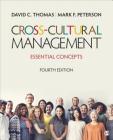 Cross-Cultural Management: Essential Concepts By David C. Thomas, Mark F. Peterson Cover Image