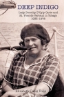 Deep Indigo: Lady Dorothy D'Oyly Carte and St. Yves de Verteuil in Tobago 1933-1978 By Elizabeth Cadiz Topp Cover Image
