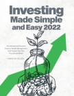 Investing Made Simple and Easy 2022: The 49 Essential Personal Finance, Wealth Management, and Trading Tips That Pros Should Share By I Diari Di Zio Jos Cover Image