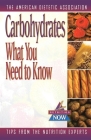 Carbohydrates: What You Need to Know (Nutrition Now #4) By American Dietetic Association (Ada) Cover Image