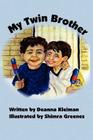 My Twin Brother By Shimra Greenes (Illustrator), Deanna M. Kleiman Cover Image
