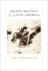 Prison Writing of Latin America By Joey Whitfield Cover Image