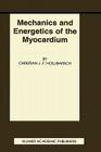 Mechanics and Energetics of the Myocardium (Basic Science for the Cardiologist #10) Cover Image