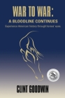 War to War: A Bloodline Continues By Clint Goodwin Cover Image