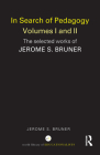 In Search of Pedagogy Volume I: The Selected Works of Jerome Bruner, 1957-1978 (World Library of Educationalists) Cover Image