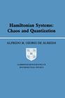 Hamiltonian Systems: Chaos and Quantization (Cambridge Monographs on Mathematical Physics) By Alfredo M. Ozorio de Almeida Cover Image