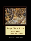 Large Plane Trees: Van Gogh Cross Stitch Pattern By Kathleen George, Cross Stitch Collectibles Cover Image