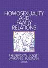 Homosexuality and Family Relations (Marriage & Family Review Series #14) By Marvin B. Sussman Cover Image